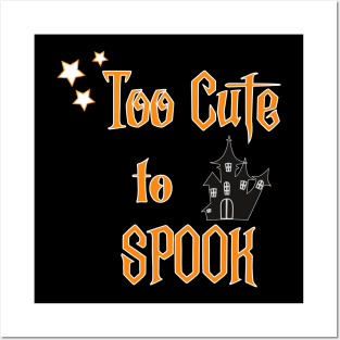 Too Cute to spook Halloween Posters and Art